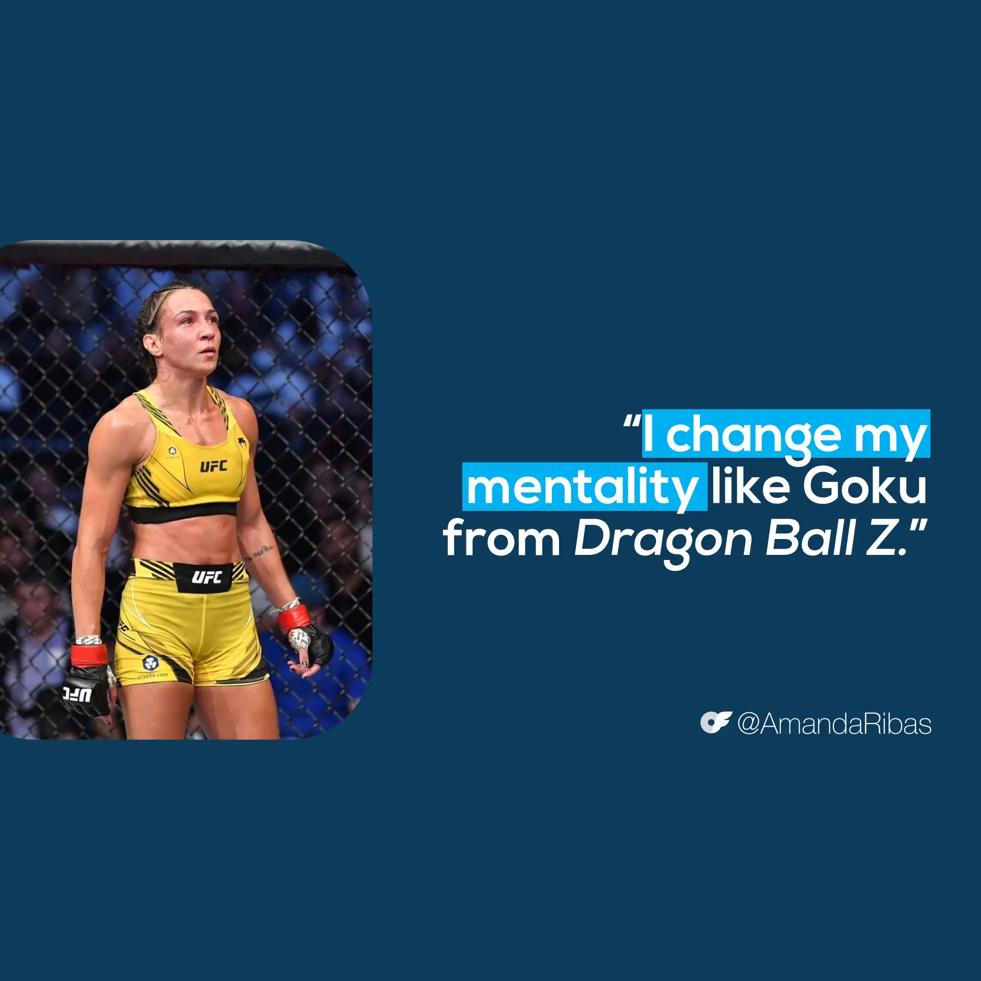 AmandaQuote2_InBodyImg_AllScreenSizes_1920x1920 Amanda Ribas: Outside the Cage - Amanda quote, "I change my mentality like Goku from Dragon Ball Z"