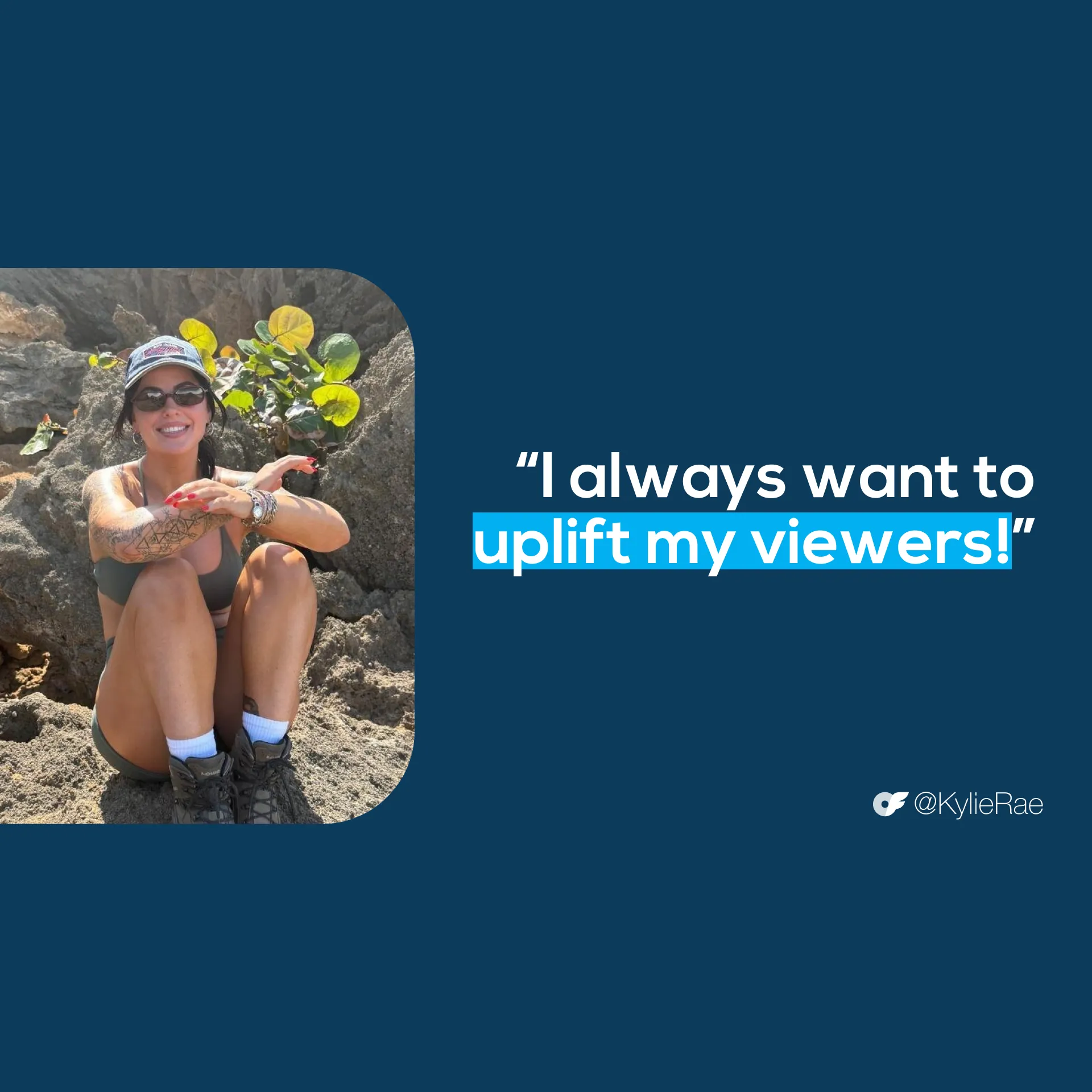 KylieQuote_AllScreenSizes_1920x1920 V 3 Kylie Rae (OF: @KylieRae) creator quote — "I always want to uplift my viewers!"
