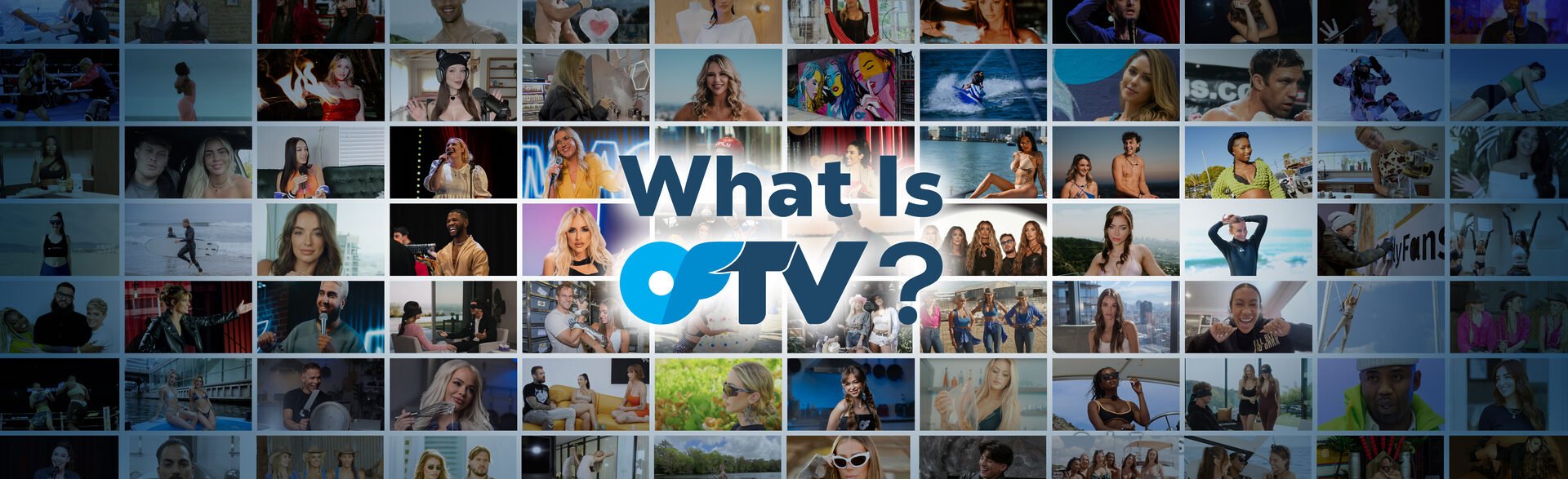 WhatIsOFTV_Banner_AllScreenSizes_3532x1080 What Is OFTV? header, a collage of OFTV channel thumbnails featuring both OFTV original series and individual OFTV creators