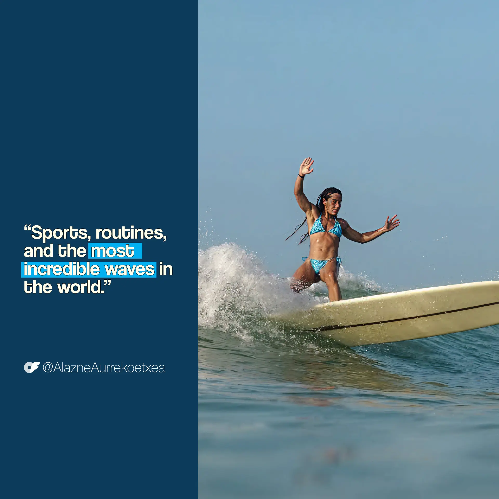 Professional surfer Alazne Aurrekoetxea rides a wave on a longboard while balancing with her arms raised above the water. On-screen quote reads, “Sports, routines, and the most incredible waves in the world.” — @AlazneAurrekoetxea
