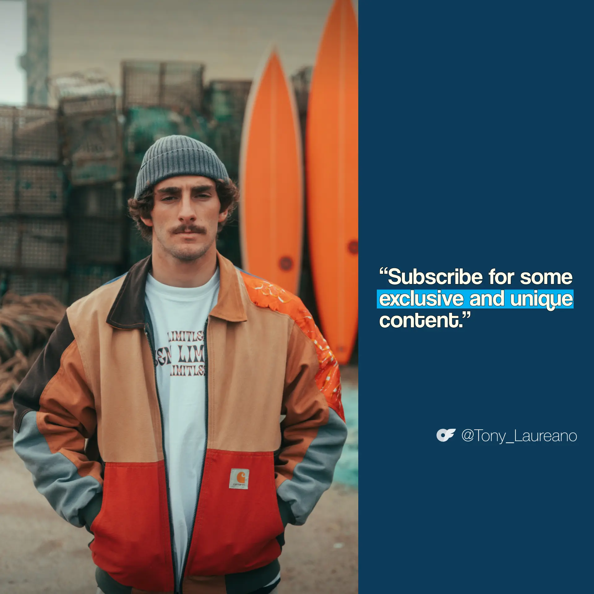 Surfer Tony Laureano stands outdoors in front of stacked lobster traps and orange surfboards, wearing a beanie and multicolored jacket with his hands in his pockets. On-screen quote reads, “Subscribe for some exclusive and unique content.” — @Tony_Laureano